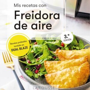 Mis recetas con freidora de aire (LAROUSSE – Libros Ilustrados/ Prácticos – Gastronomía)