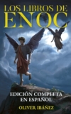 Los Libros de Enoc: Edición Completa en Español: Nueva Traducción con Anotaciones y Comentarios sobre los Ángeles Caídos, los Gigantes, los Cielos y la Creación